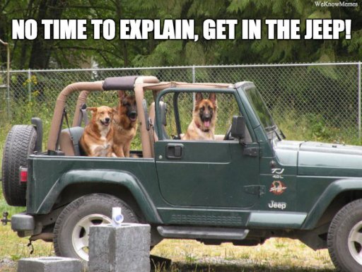 no-time-to-explain-get-in-the-jeep.jpg