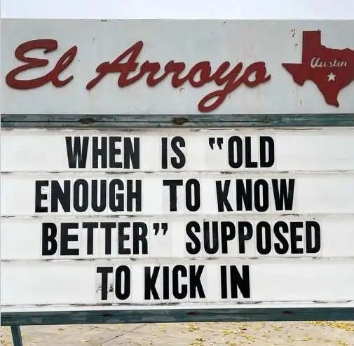 sign-when-old-enough-know-better-kick-in.jpg